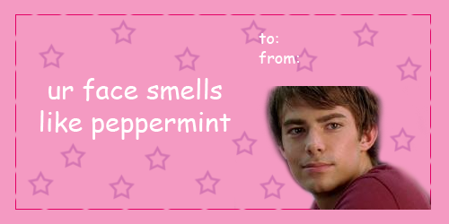 The Aaron Samuels character from the movie Mean Girls is featured on a Valentine that reads "Your face smells like peppermint".