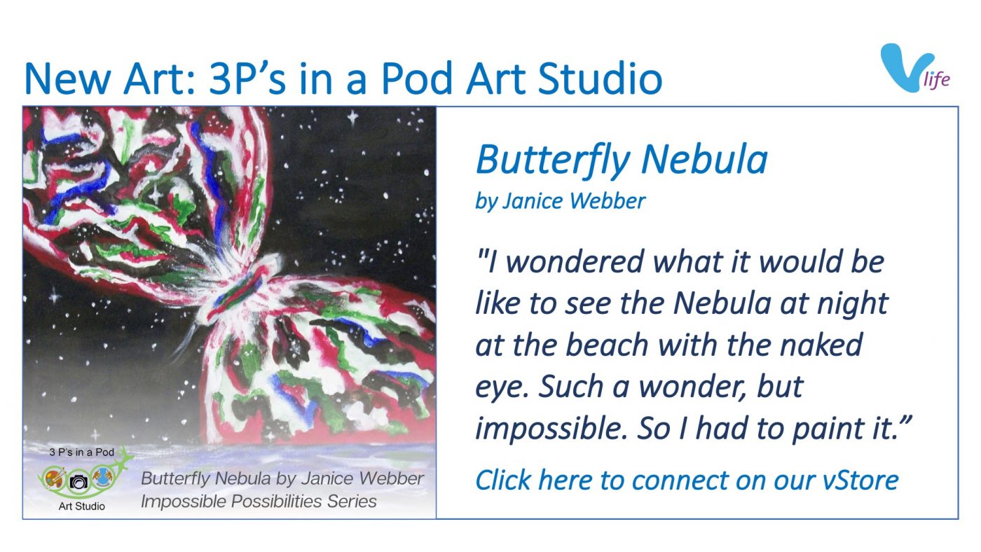 vStore graphic 3Ps in a Pod Impossible Possibilities Series Butterfly Nebula Painting Jan 2023